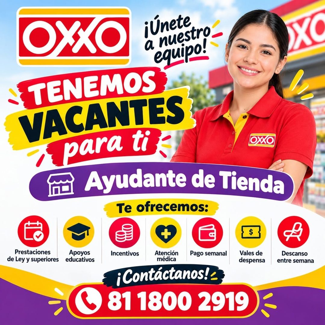 Banner del anuncio de la vacante: OXXO · iúnete · a nuestro · equipo! · TENEMOS · VACANTES · para ti: · OXXO · Ayudante de Tienda · Te ofrecemos: · Prestaciones · de Ley y su