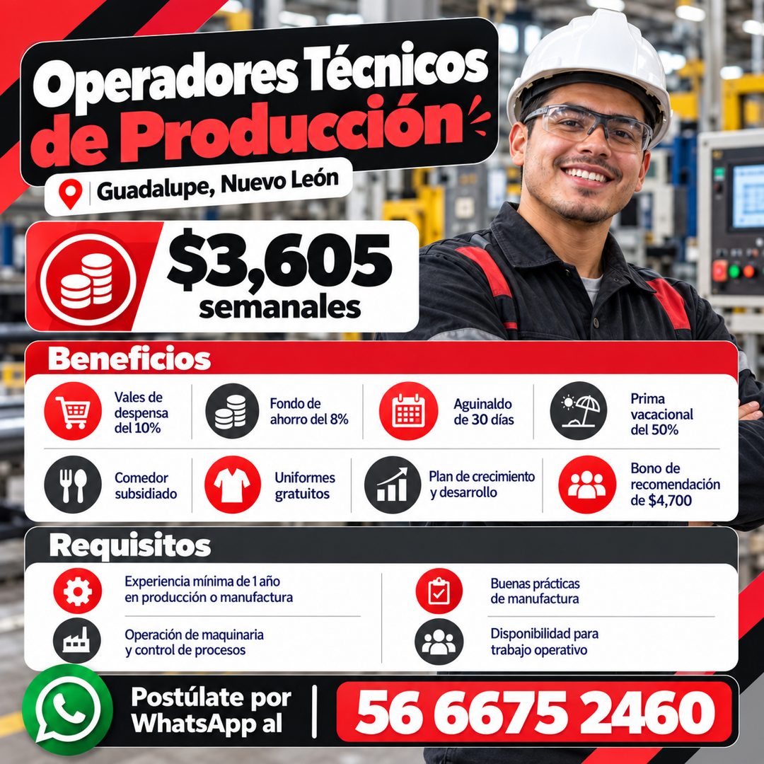 Banner del anuncio de la vacante: Operadores Técnicos · de Producción · Guadalupe, Nuevo León · $3,605 · semanales · Beneficios · Vales de · despensa · del 10% · Fondo de · a