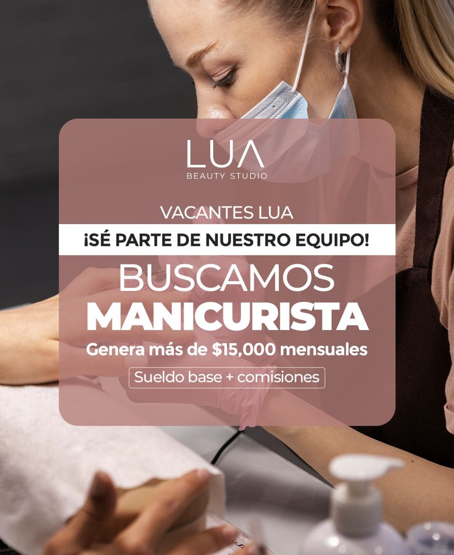 Banner del anuncio de la vacante: LUA · BEAUTY STUDIO · VACANTES LUA · ¡SÉ PARTE DE NUESTRO EQUIPO! · BUSCAMOS · MANICURISTA · Genera más de $15,000 mensuales · Sueldo base +