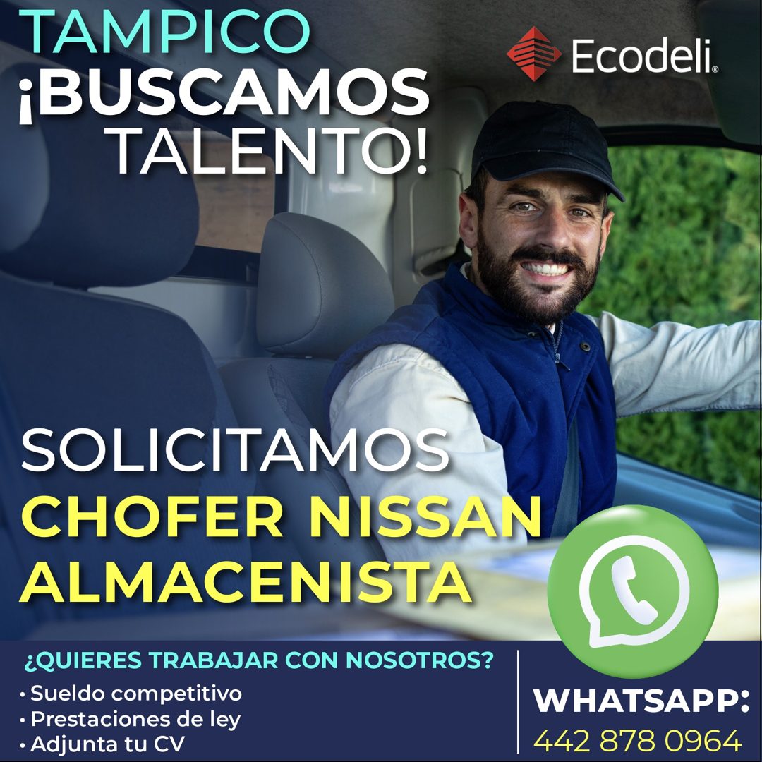 Banner del anuncio de la vacante: TAMPICO · ¡BUSCAMOS · TALENTO! · Ecodeli. · SOLICITAMOS · CHOFER NISSAN · ALMACENISTA · ¿QUIERES TRABAJAR CON NOSOTROS? · • Sueldo competiti