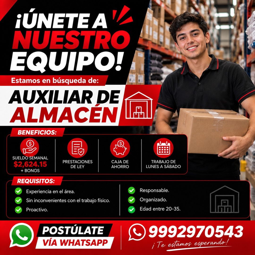 Banner del anuncio de la vacante: ¡ÚNETE A · NUESTRO · EQUIPO! · Estamos en búsqueda de: · AUXILIAR DE · ALMACEN · BENEFICIOS: · SUELDO SEMANAL · $2,624.15 · + BONOS · PRESTA