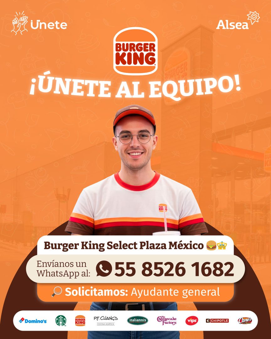Banner del anuncio de la vacante: Unete · Alsea · BURGER · KING · ¡ÚNETE AL EQUIPO! · Kh : · Burger King Select Plaza México · Envíanos un · WhatsApp al: · ©55 8526 1682 · So