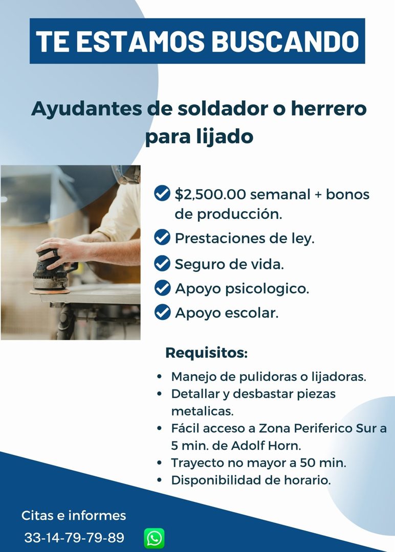 Banner del anuncio de la vacante: TE ESTAMOS BUSCANDO · Ayudantes de soldador o herrero · para lijado · • $2,500.00 semanal + bonos · de producción. · • Prestaciones de ley. 