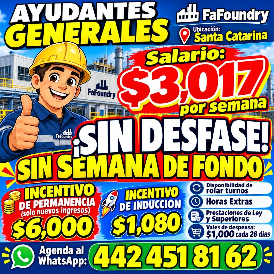 Banner del anuncio de la vacante: AYUDANTES · 1 FaFoundry · GENERALES · Ubicación: · Santa Catarina · Salario: · FaFoundry · §3.017 · SIN DESFASE! · SIN SEMANA DE FONDO · INC