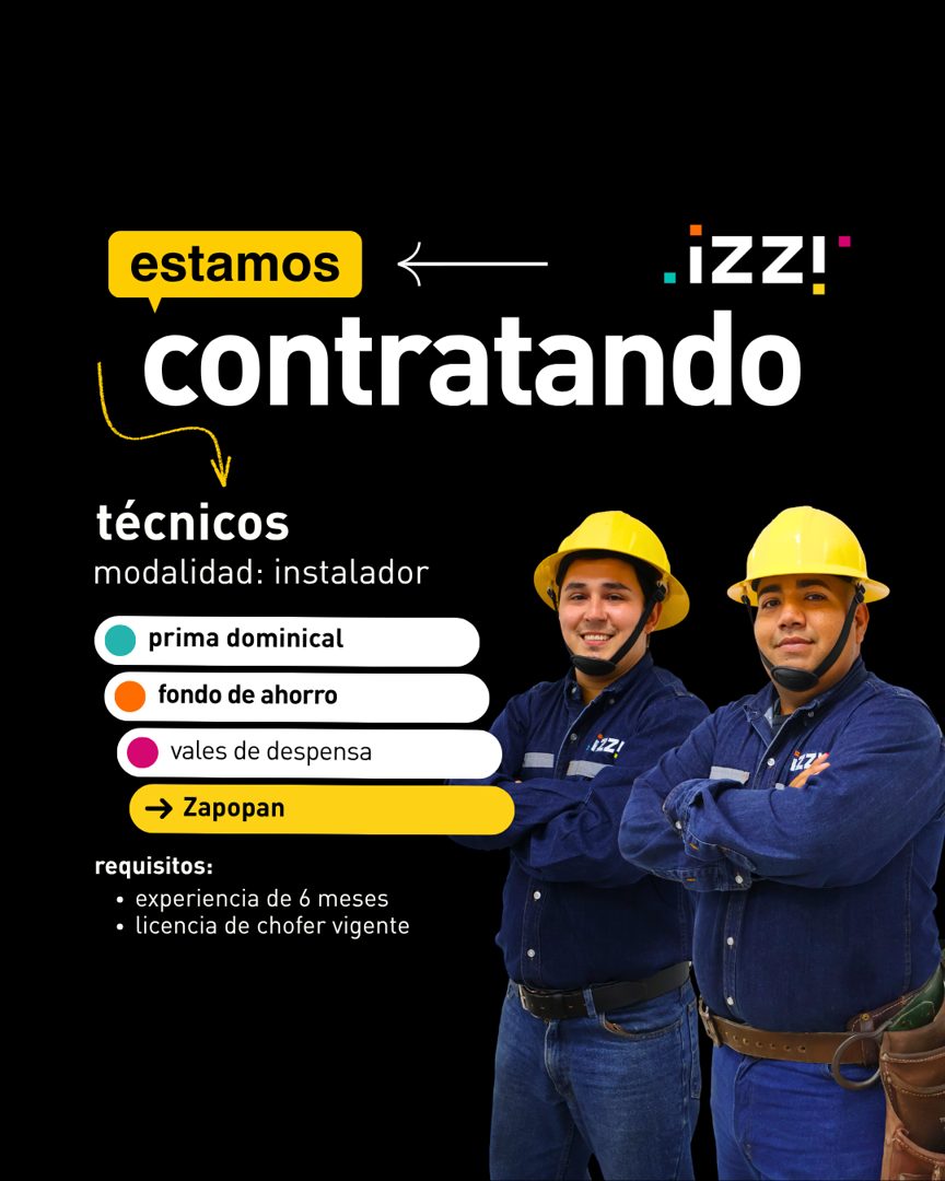 Banner del anuncio de la vacante: estamos · iZZI" · contratando · técnicos · modalidad: instalador · prima dominical · fondo de ahorro · vales de despensa · → Zapopan · requi