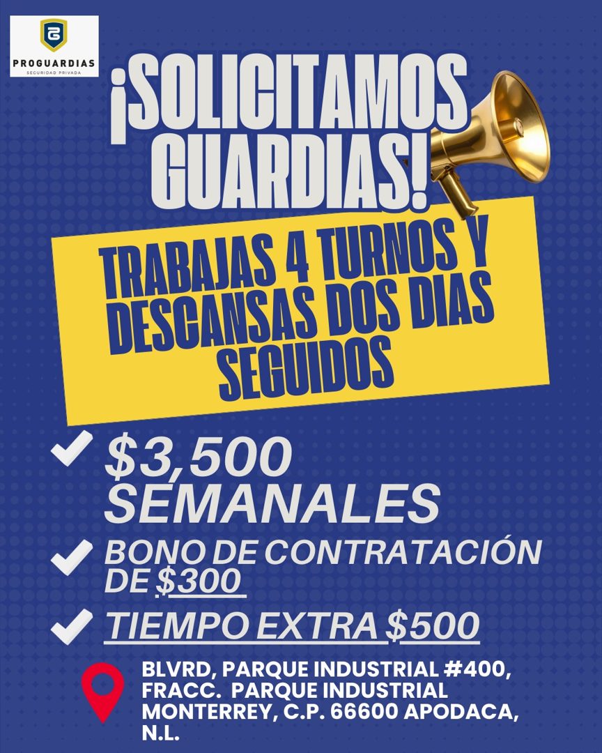 Banner del anuncio de la vacante: PROGUARDIAS · SECURIDAD PRIVADA · ¡SOLICITAMOS · GUARDIAS! · TRABAJAS 4 TURNOS V · DESCANSAS DOS DIAS · SEGUIDOS · $3,500 · SEMANALES · BONO
