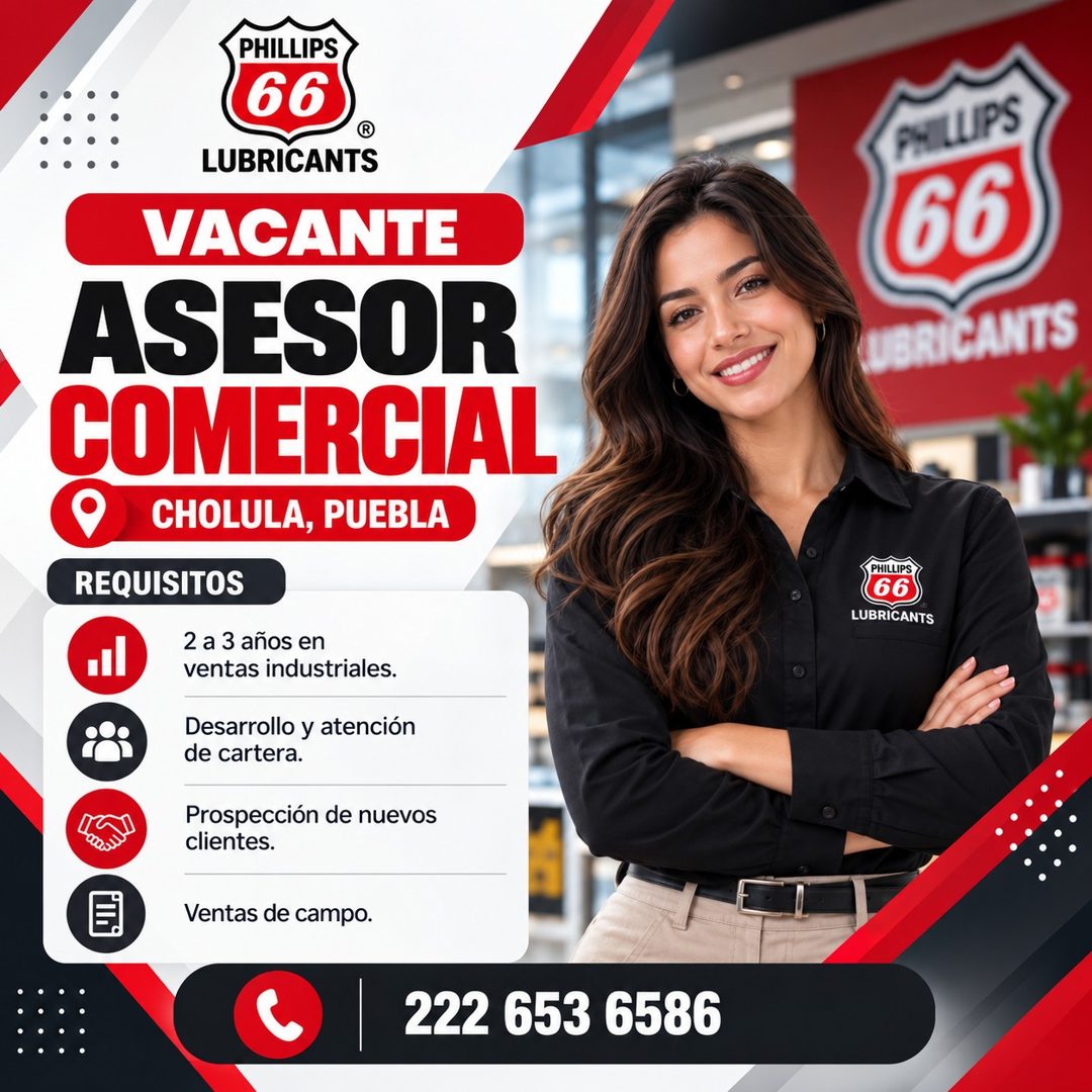 Banner del anuncio de la vacante: PHILLIPS · 66 · ® · LUBRICANTS · VACANTE · ASESOR · COMERCIAL · CHOLULA, PUEBLA · REQUISITOS · 2 a 3 años en · ventas industriales. · Desarr