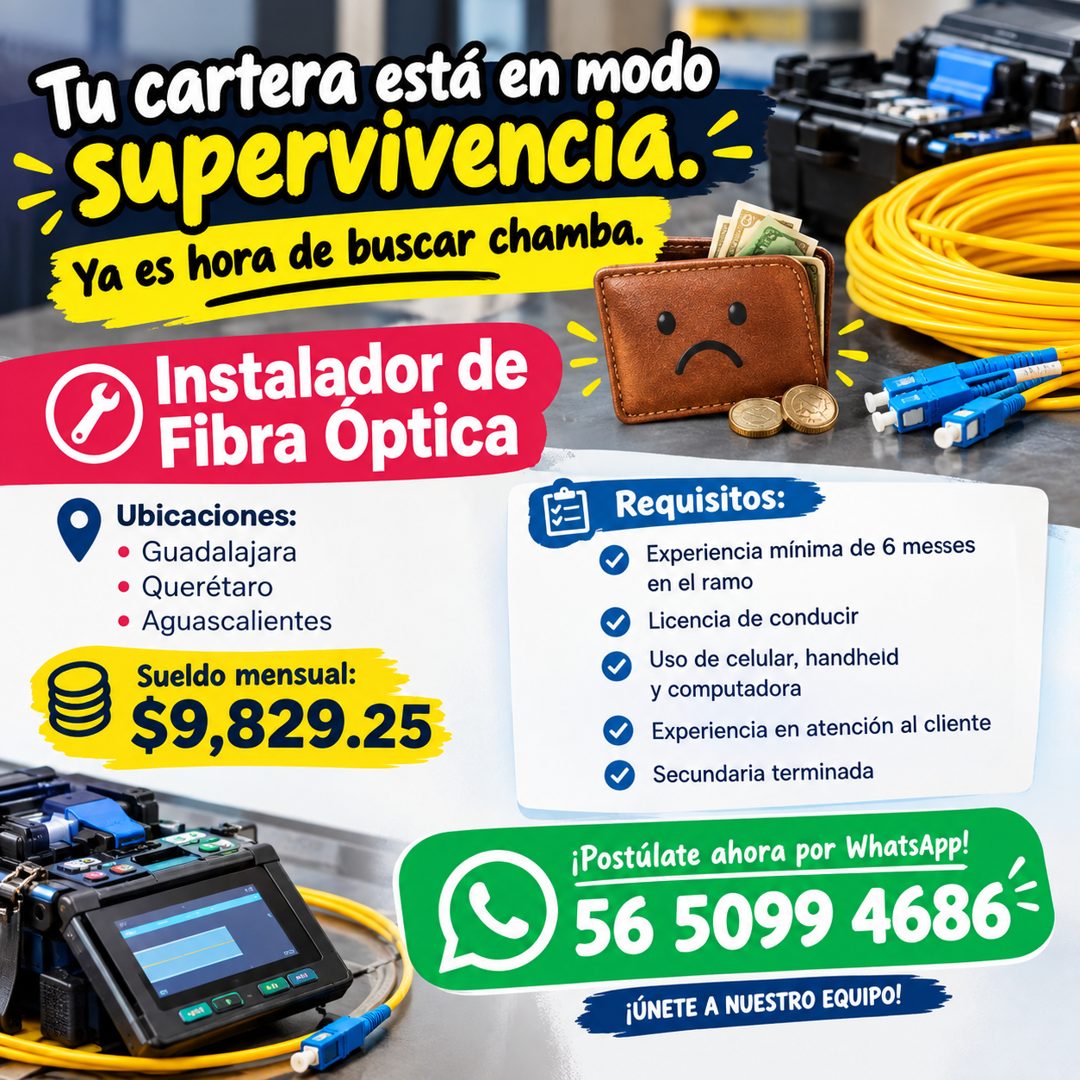 Banner del anuncio de la vacante: Tu cartera está en modo. · supervivencia.- · Ya es hora de buscar chamba. · Instalador de · Fibra Óptica · Ubicaciones: · • Guadalajara · Qu