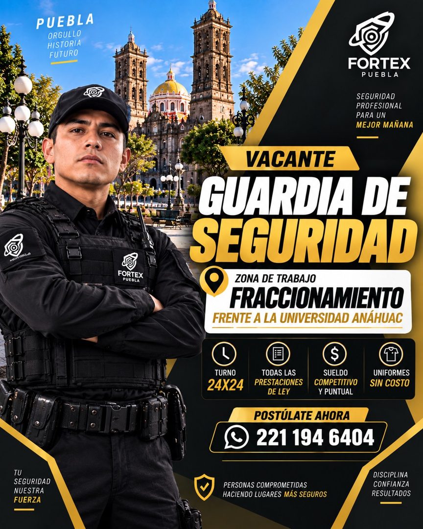 Banner del anuncio de la vacante: PUEBLA · ORGULLO · HISTORIA · FUTURO · FORTEX · PUEBLA · TU · SEGURIDAD · NUESTRA · FUERZA · FORTEX · PUEBLA · SEGURIDAD · PROFESIONAL · PAR