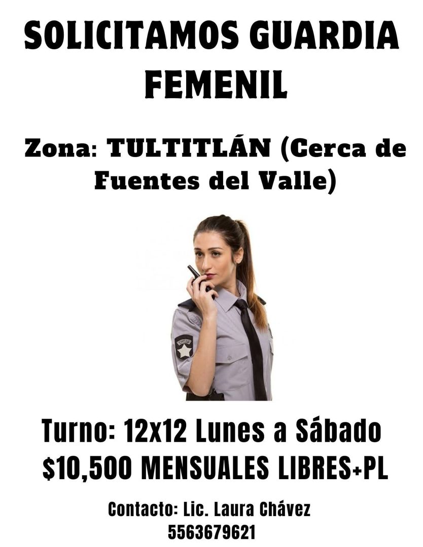 Banner del anuncio de la vacante: SOLICITAMOS GUARDIA · FEMENIL · Zona: TULTITLÁN (Cerca de · Fuentes del Valle) · Turno: 12x12 Lunes a Sábado · $10,500 MENSUALES LIBRES+PL ·