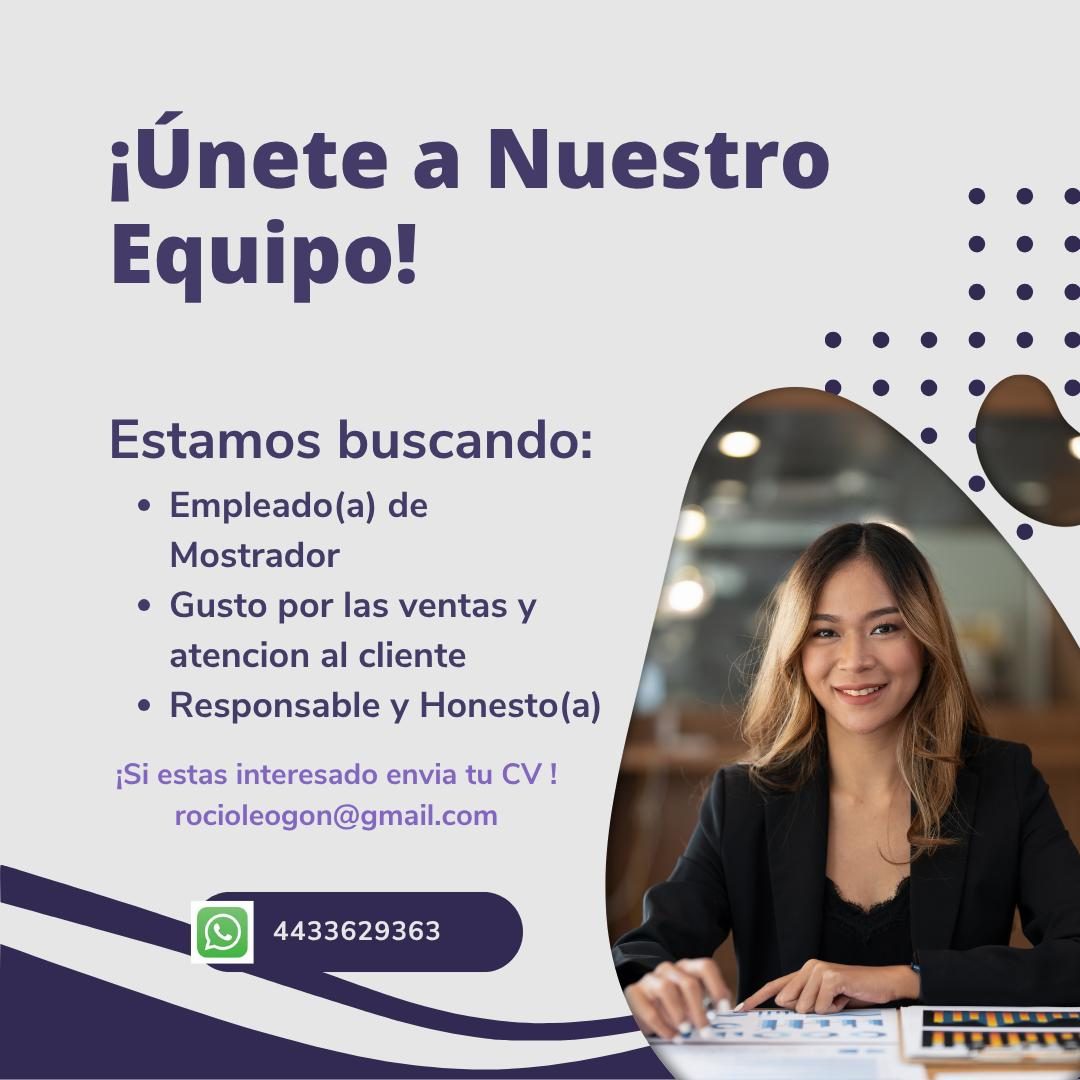 Banner del anuncio de la vacante: ¡Únete a Nuestro · Equipo! · Estamos buscando: · • Empleado(a) de · Mostrador · • Gusto por las ventas y · atencion al cliente · • Responsab