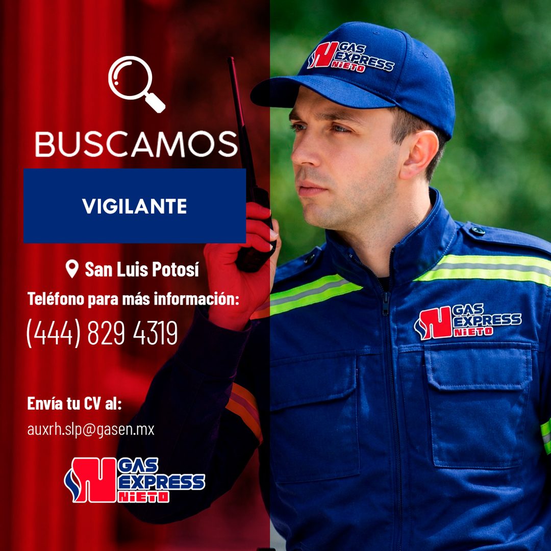 Banner del anuncio de la vacante: GAS · EXPRESS · NIETO · BUSCAMOS · VIGILANTE · • San Luis Potosí · Teléfono para más información: · 444 029 451 · GAS · EXPRESS · NIETO · En