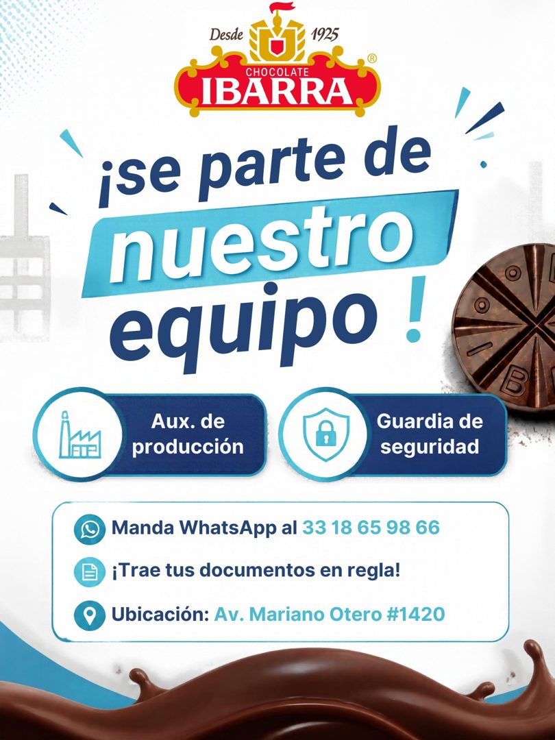 Banner del anuncio de la vacante: Desde · 1925 · CHOCOLATE · IBARRA · ise parte de · nuestro · equipo! · Aux. de · Guardia de · seguridad · Manda WhatsApp al 33 18 65 98 66 ·