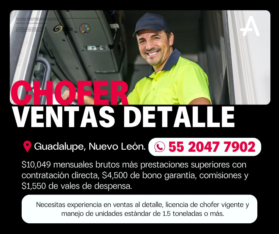 Banner del anuncio de la vacante: A · CHOFER · VENTAS DETALLE · Guadalupe, Nuevo León. · 55 2047 7902 · $10,049 mensuales brutos más prestaciones superiores con · contratació