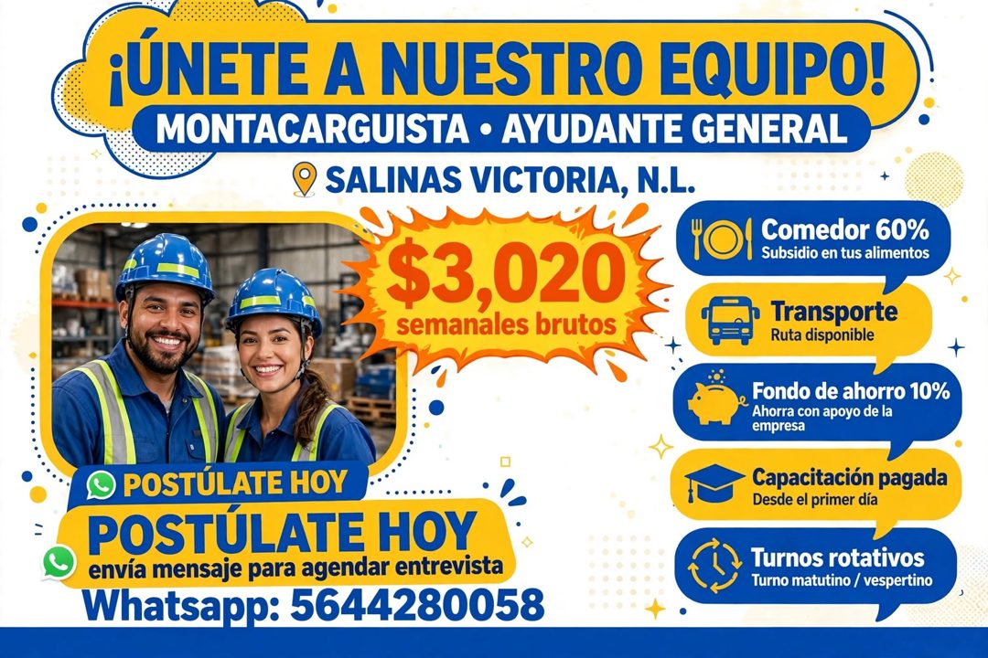 Banner del anuncio de la vacante: ¡ÚNETE A NUESTRO EQUIPO! · MONTACARGUISTA • AYUDANTE GENERAL · SALINAS VICTORIA, N.L. · $3,020 · semanales brutos · O POSTULATE HOY · POSTÚL