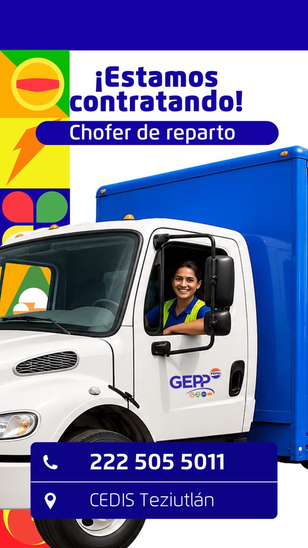 Banner del anuncio de la vacante: ¡Estamos · contratando! · Chofer de reparto · GEPP · 222 505 5011 · CEDIS Teziutlán
