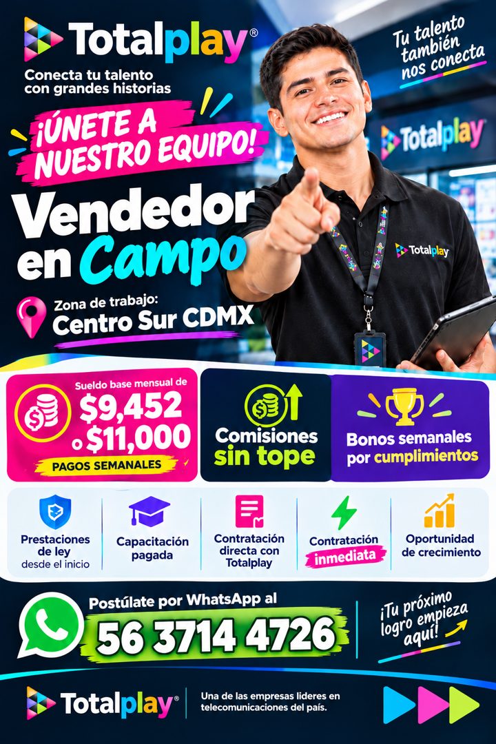 Banner del anuncio de la vacante: Totalplay® · Conecta tu talento · con grandes historias · FÚNETE A · NUESTRO EQUIPO! · Vendedor · en Campo · Zona de trabajo: · Centro Sur C