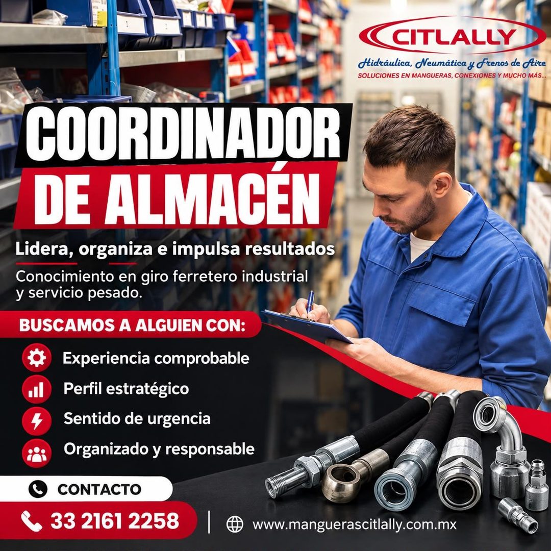 Banner del anuncio de la vacante: CITLALLY · Hidráulica, Neumática y Frenos de Aire · SOLUCIONES EN MANGUERAS, CONEXIONES Y MUCHO MÁS.... · COORDINADOR · DE ALMACÉN · Lidera,