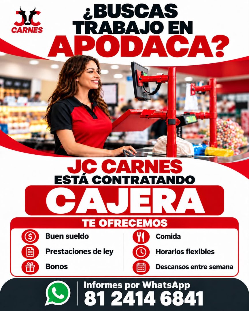 Banner del anuncio de la vacante: CARNES · ¿BUSCAS · TRABAJO EN · APODACA? · $ · JC CARNES · ESTÁ CONTRATANDO · CAJERA · TE OFRECEMOS · Buen sueldo · Comida · Prestaciones de