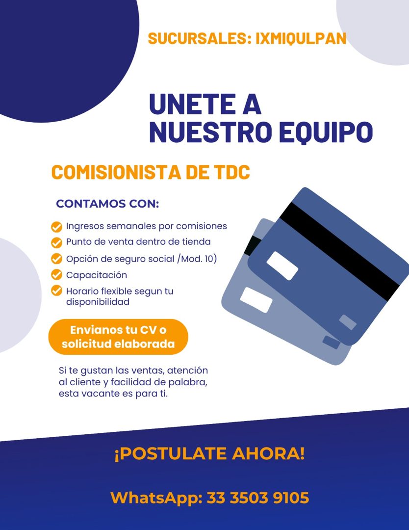 Banner del anuncio de la vacante: SUCURSALES: IXMIQULPAN · UNETE A · NUESTRO EQUIPO · COMISIONISTA DE TDC · CONTAMOS CON: · Ingresos semanales por comisiones · • Punto de ven