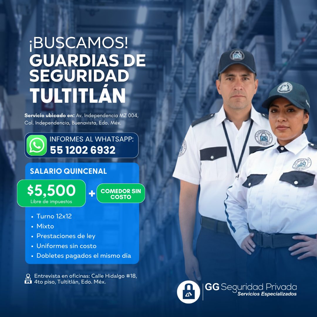 Banner del anuncio de la vacante: ¡BUSCAMOS! · GUARDIAS DE · SEGURIDAD · TULTITLÁN · Servicio ubicado en: Av. Independencia MZ 004, · Col. Independencia, Buenavista, Edo. Méx