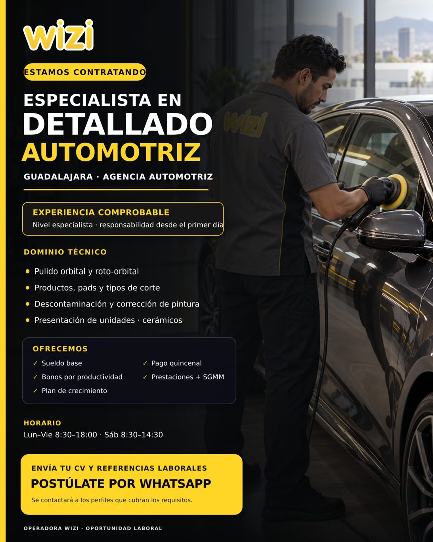 Banner del anuncio de la vacante: wizi · ESTAMOS CONTRATANDO · ESPECIALISTA EN · DETALLADO · AUTOMOTRIZ · GUADALAJARA • AGENCIA AUTOMOTRIZ · Wz8 · EXPERIENCIA COMPROBABLE · N