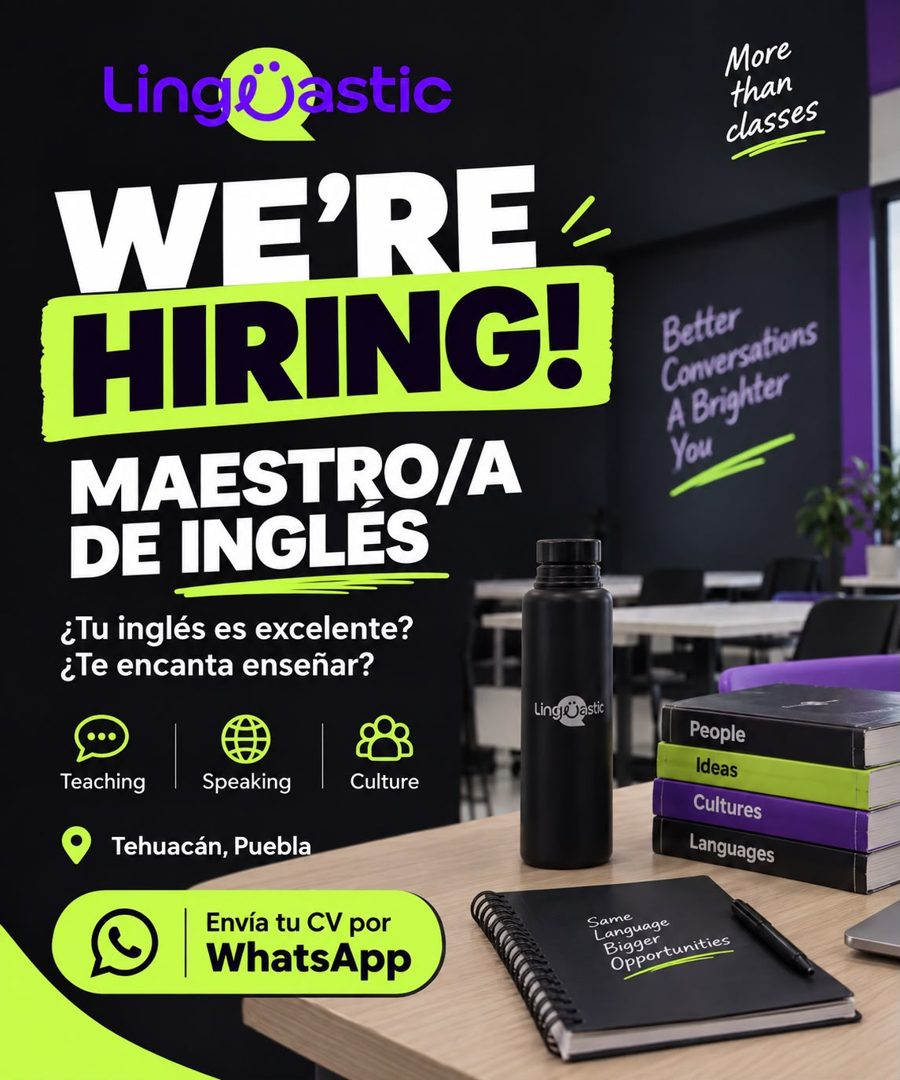 Banner del anuncio de la vacante: Lingüastic · WERE- · HIRING! · MAESTRO/A · DE INGLES · ¿Tu inglés es excelente? · ¿Te encanta enseñar? · More · than · casses · Better · Con