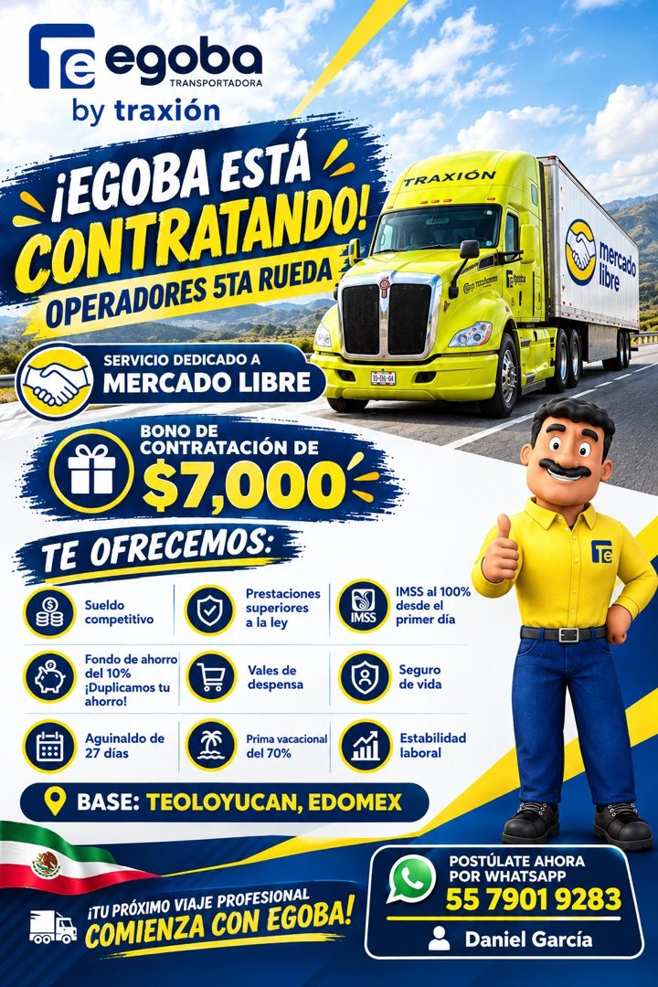 Banner del anuncio de la vacante: lEegoba · by traxión · -¡EGOBA ESTÁ E · CONTRATANDO! · OPERADORES 5TA RUEDA · TRAXIÓN · merCado · SERVICIO DEDICADO A · MERCADO LIBRE · BONO